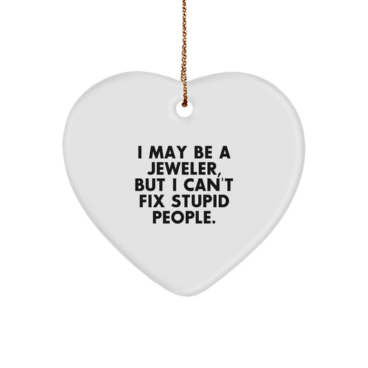 For Him Keepsake Christmas Heart Ornament Gift – Sarcastic Jeweler Quote - Image 1