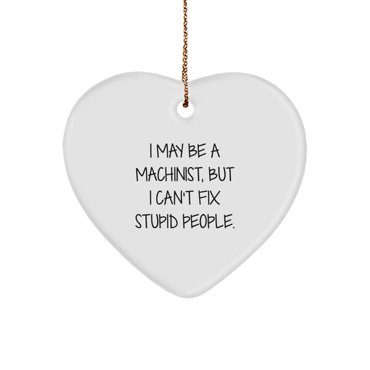 Machinist Heart Christmas Ornament Gift for Happy Kids I May Be A Machinist - Image 1