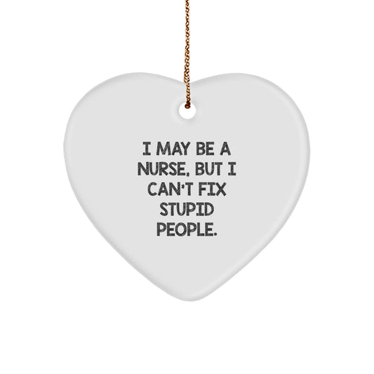 Heart Ornament for Coworkers Idea Christmas Unique Gift – I May Be a Nurse - Image 1