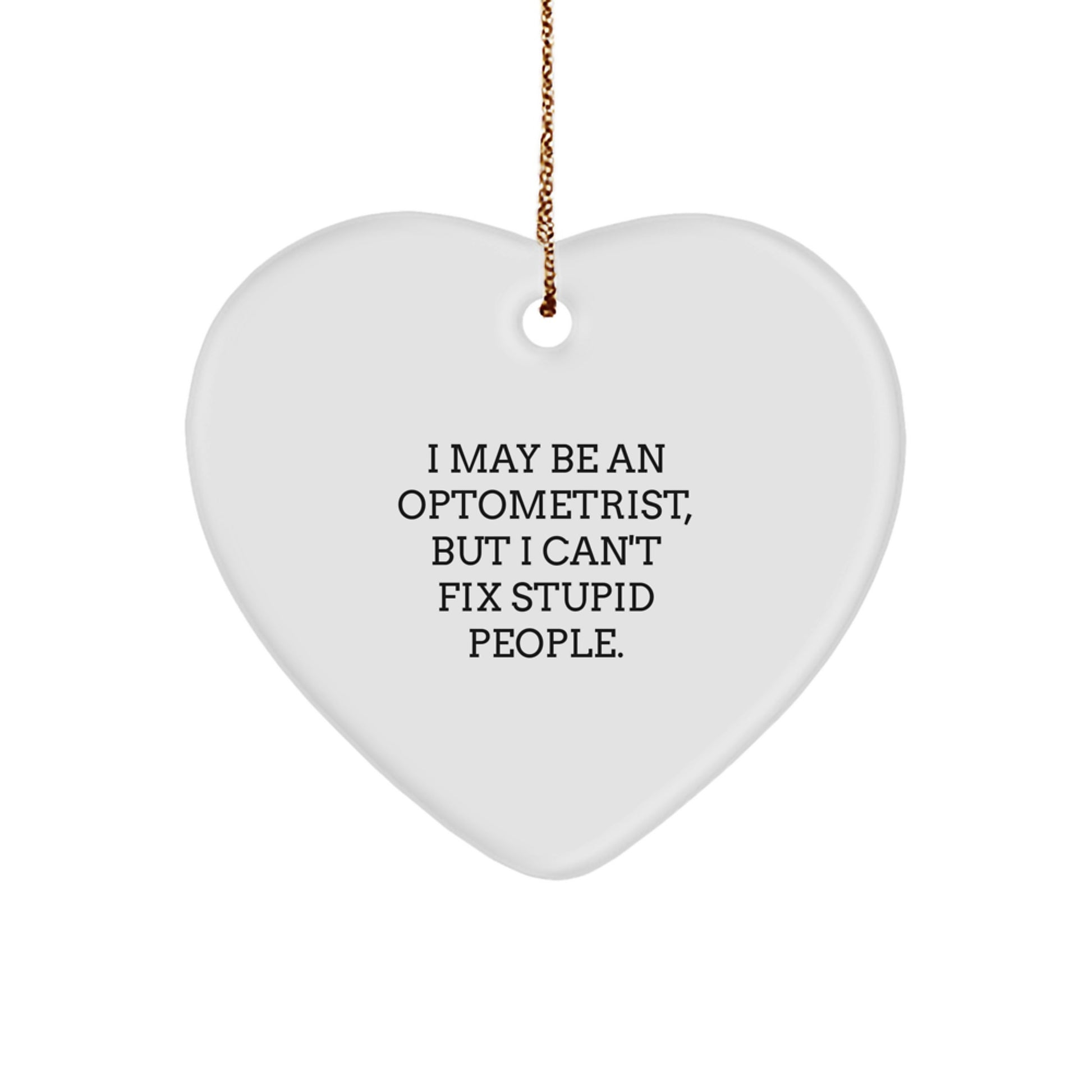 Optometrist Gifts from Friends, Heart Ornament with Funny Quote, Christmas Unique Gifts for Optometrist Men Women - Image 1