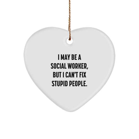Funny Heart Ornament Gifts for Social Workers from Coworkers - 'I May Be A Social Worker, But I Can't Fix Stupid People.' Christmas Unique Gifts - Image 1
