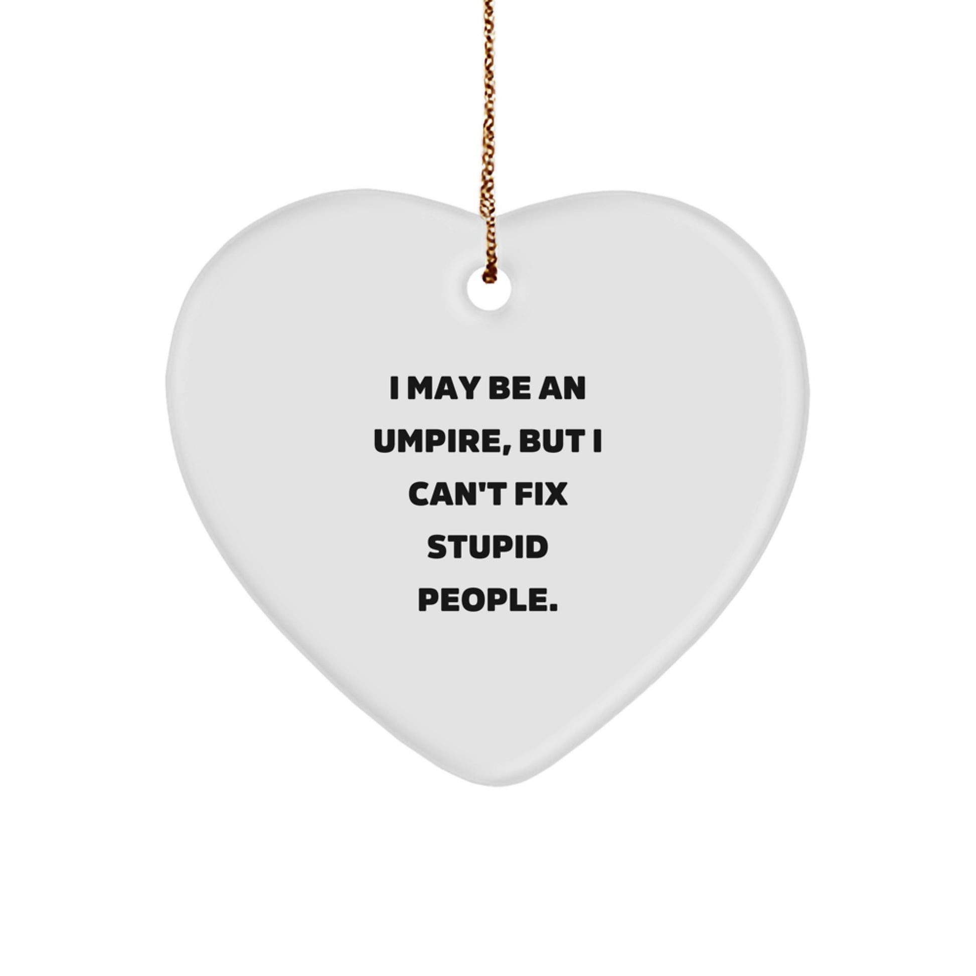 Umpire Heart Ornament Funny Quote Gifts for Umpire Friends and Family - Christmas Unique Umpire Gifts from Friends and Family - Image 1