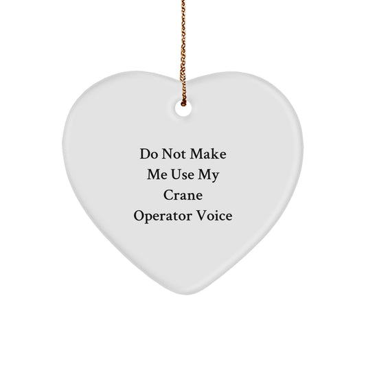 Funny Crane Operator Gifts from Friends, Heart Ornament for Men, Unique Christmas Unique Gifts for Crane Operator - Image 1