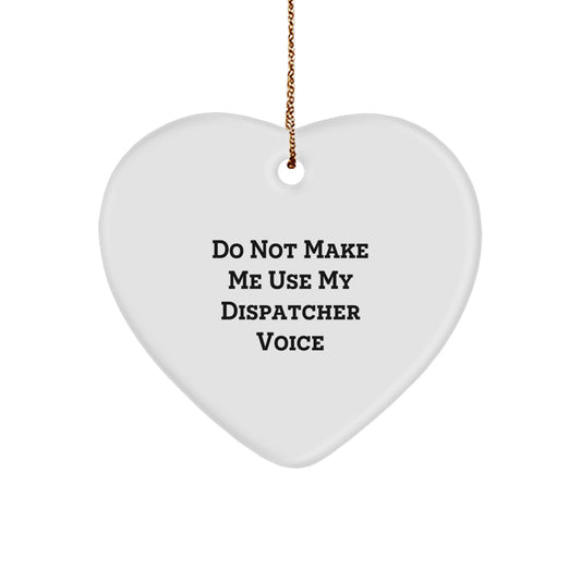 Funny Dispatcher Gifts from Men for Christmas Unique Heart Ornaments - Image 1