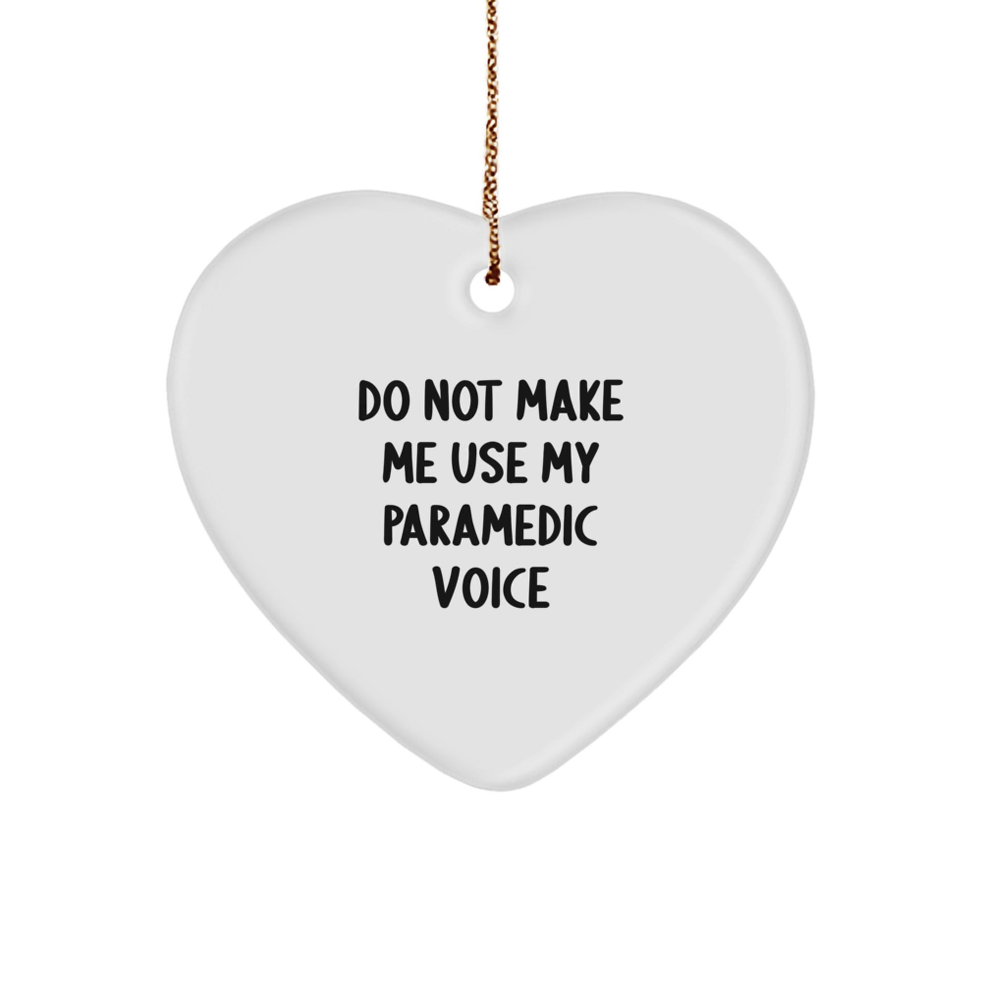 Funny Rescue Worker Gifts for Rescue Workers - Heart Ornament with 'Do Not Make Me Use My Rescue Worker Voice' - Christmas Unique Gifts from Family to Rescue Workers - Image 1