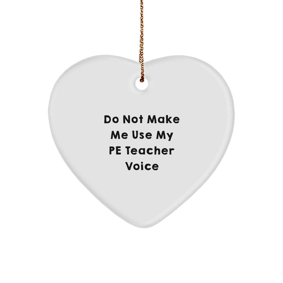 Sarcastic PE Teacher Heart Ornament for Friends Christmas Unique Gift - Image 1