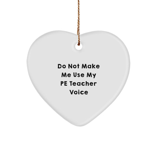 Sarcastic PE Teacher Heart Ornament for Friends Christmas Unique Gift - Image 1