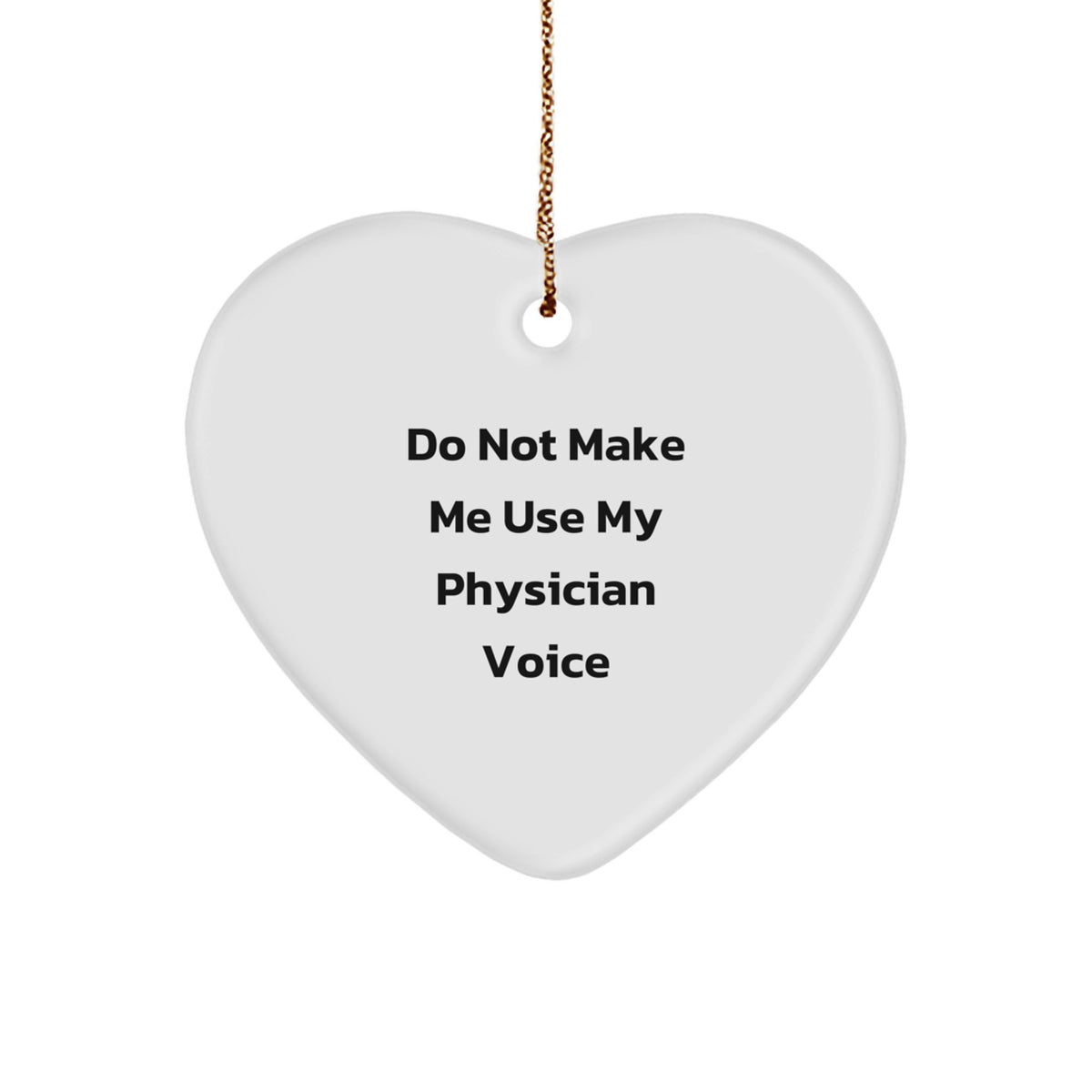 Physician Keepsake Ornament for Him Christmas Unique Gift Do Not Make - Image 1