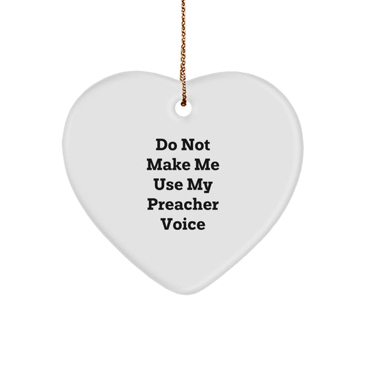 Funny Preacher Gifts, Heart Ornament for Preachers, 'Do Not Make Me Use My Preacher Voice' Christmas Memorable Present for Men, Women, Family, Friends, Coworkers - Image 1