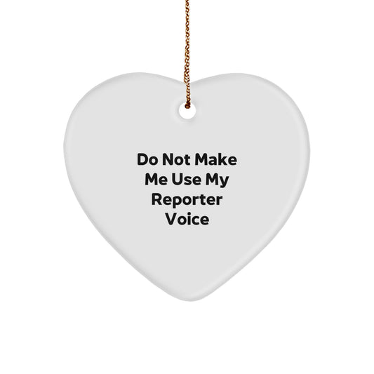 Reporter Keepsake Christmas Ornament for Him Gift with Bold Quote - Image 1