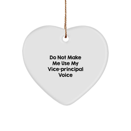 Funny Vice-principal Gifts, Heart Ornament with 'Do Not Make Me Use My Vice-principal Voice' Quote, Perfect for Vice-principal Office Decor, Christmas Unique Gifts from Friends - Image 1