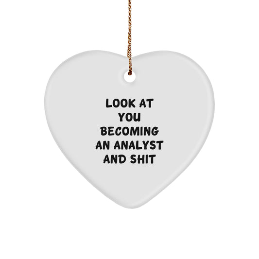 Funny Analyst Gifts for Men, Women, Friends, Coworkers, Family - Heart Ornament, Look At You Becoming An Analyst And Shit, Christmas Unique Gifts - Image 1