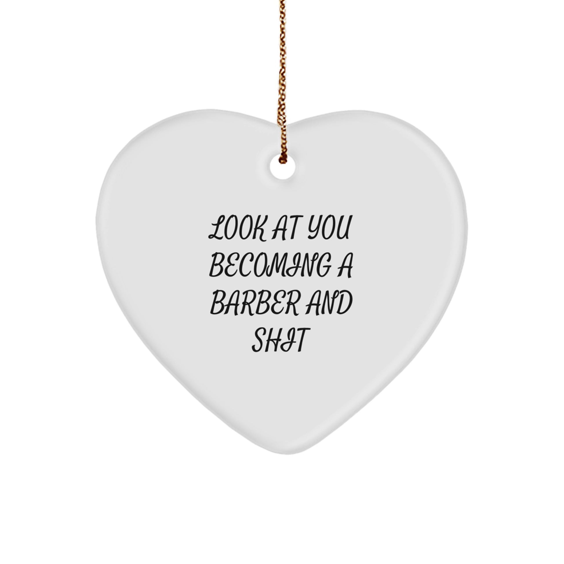 Funny Quote Heart Ornament Gifts from Men to Barber Friends at Christmas - Image 1