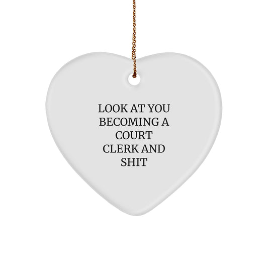 Funny Court Clerk Gifts from Friends, Heart Ornament for Court Clerk, Look At You Becoming A 'Court Clerk' And Shit Christmas Unique - Image 1