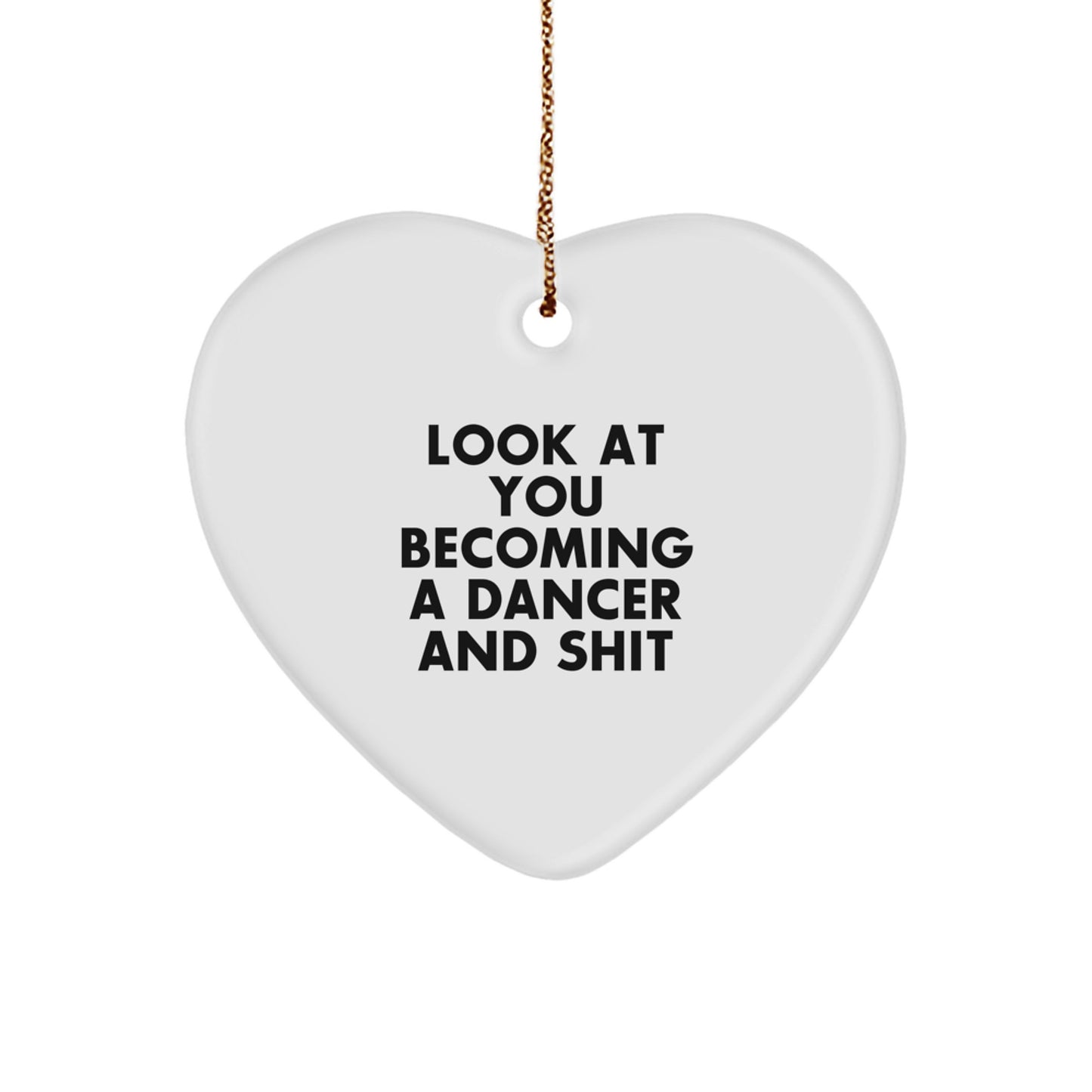 Gifts from Family and Friends for Dancers, Look At You Becoming a Dancer Heart Ornament - Funny Christmas Decorations, Heart Shaped Dancer Gift - Image 1