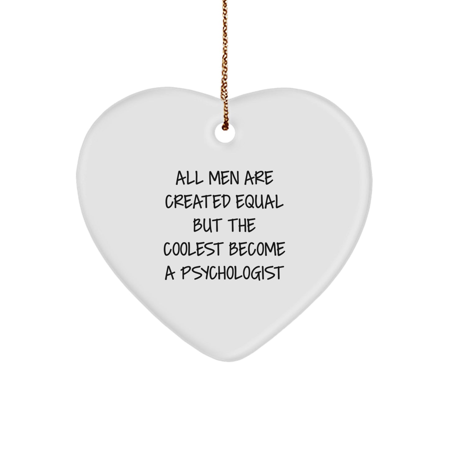 Funny Psychologist Gifts for Men, Heart Ornament Quote, Unique Christmas Unique Gifts from Family - Image 1