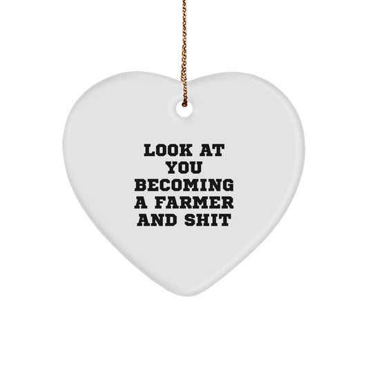 Funny Farmer Gifts from Family, Heart Ornament for Christmas Unique Gifts, 'Look At You Becoming A Farmer And Shit' Farmer Heart Ornament - Image 1