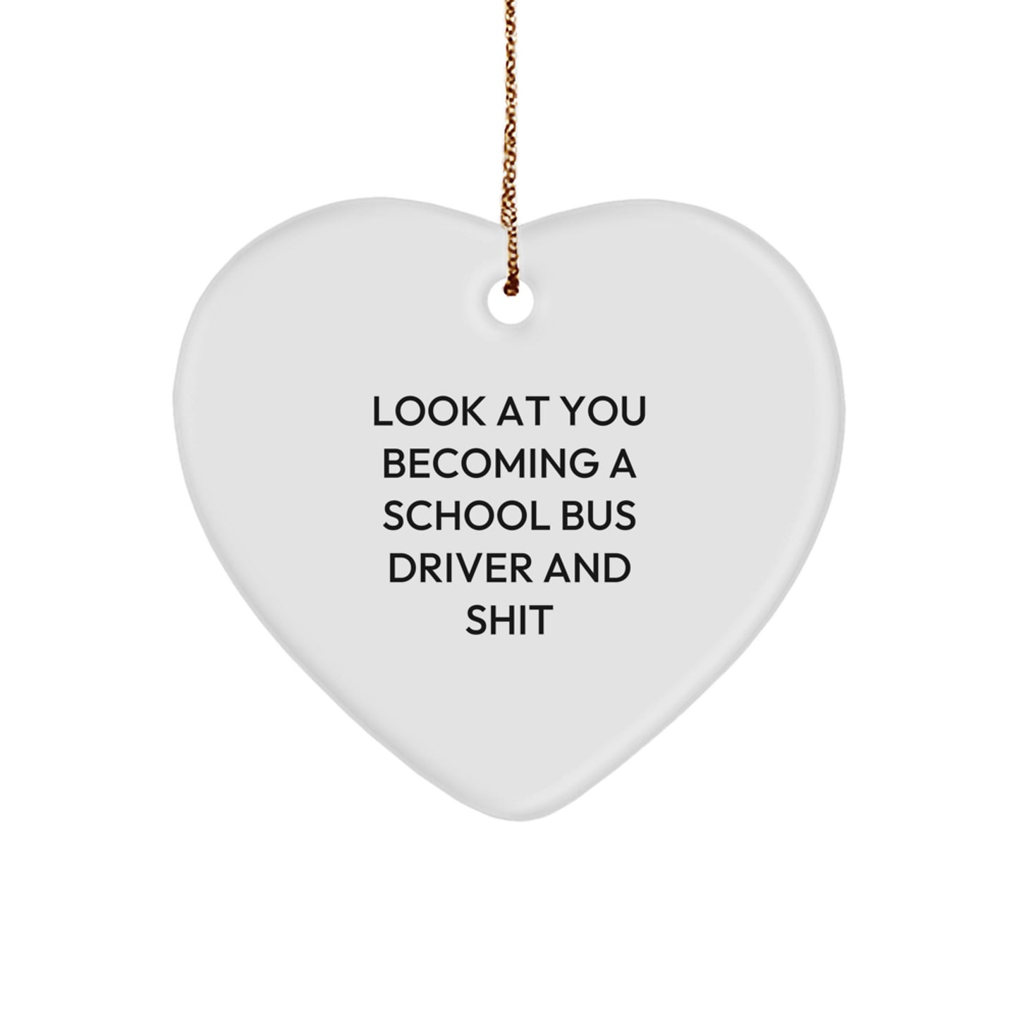 Funny School Bus Driver Gifts from Family - Heart Ornament, Look At You Becoming A, Christmas Unique - Image 1