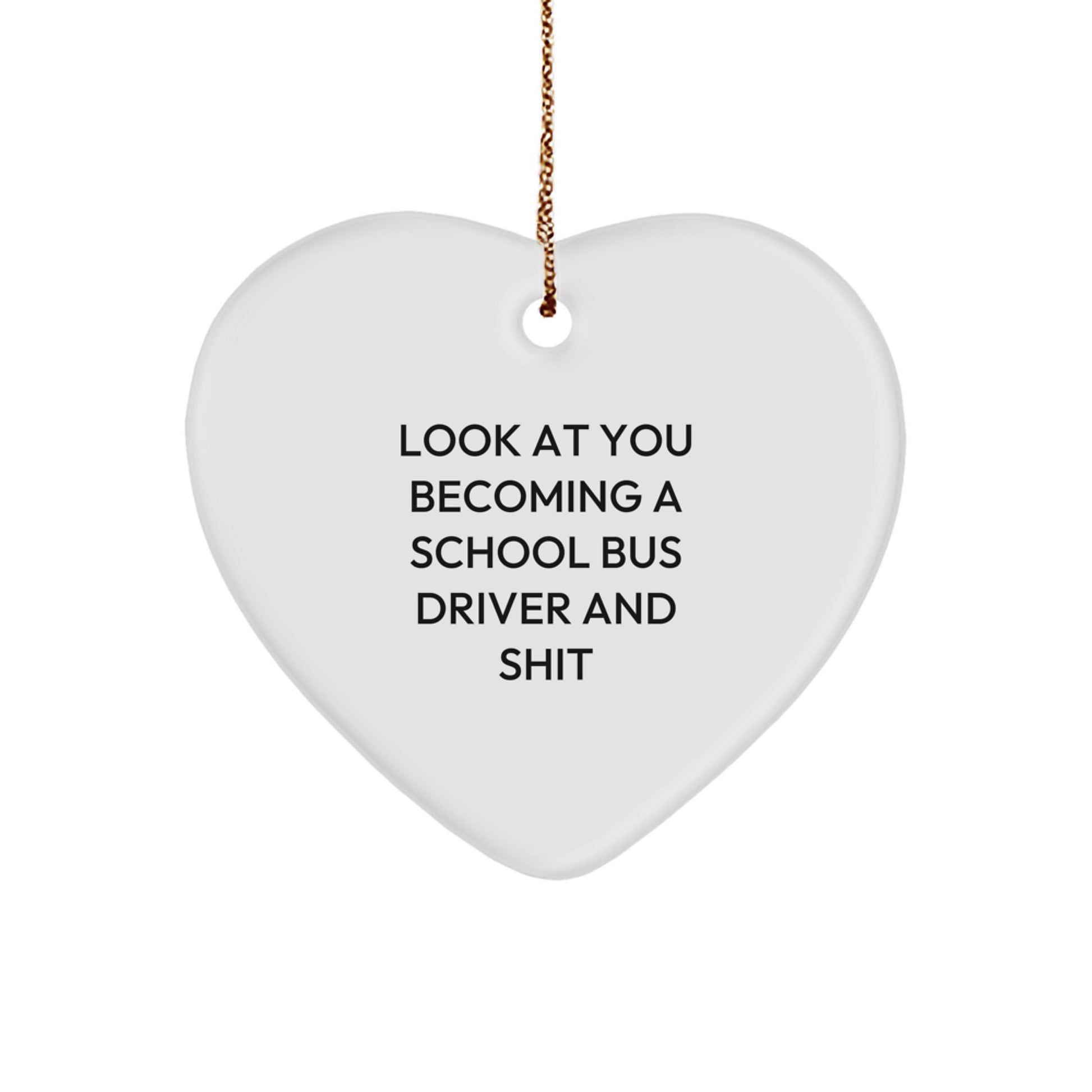 Funny School Bus Driver Gifts from Family - Heart Ornament, Look At You Becoming A, Christmas Unique - Image 1
