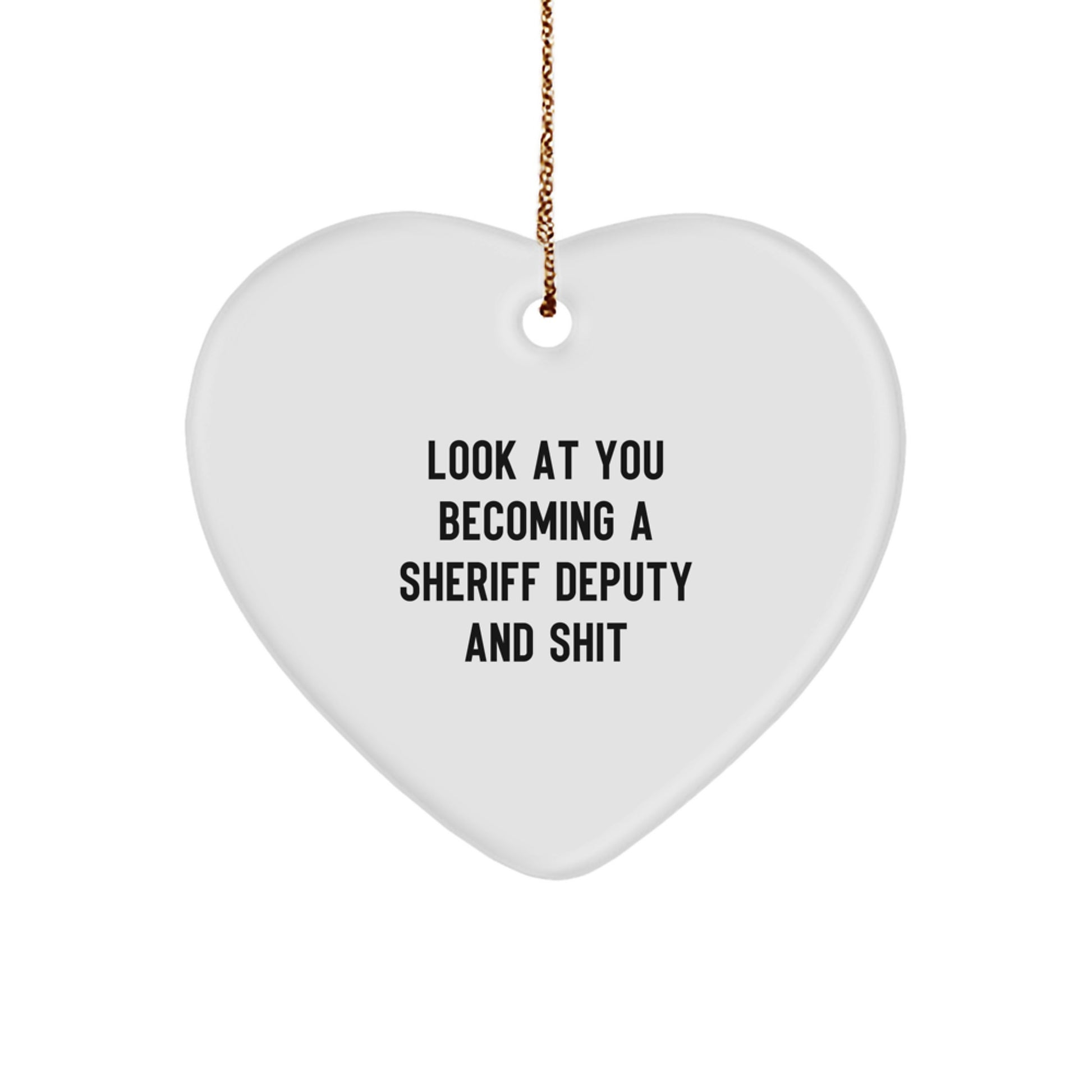 Funny Sheriff Deputy Heart Ornament Gifts from Friends - Unique Christmas Unique Gifts for Sheriff Deputy - Image 1