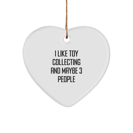 Funny Toy Collecting Gifts for Friends, I Like Toy Collecting And Maybe 3 People Heart Ornament, Christmas Unique Christmas Decorations - Image 1