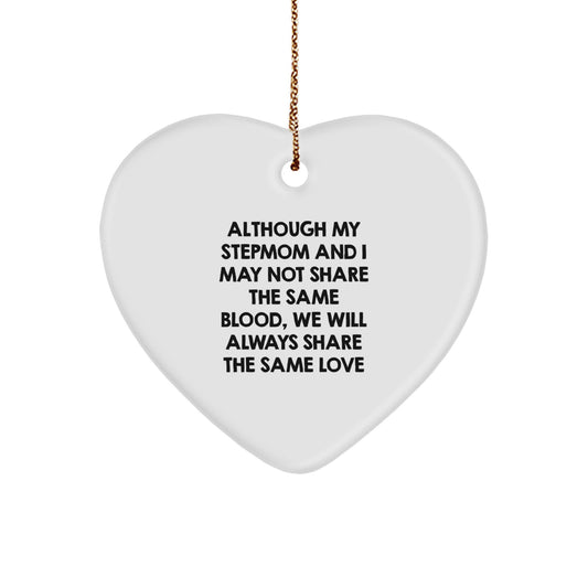 Stepmom Heart Ornament - Inspired by Although My Stepmom And I May Not Share The Same Blood, We Will Always Share The Same Love - Christmas Unique Gifts from Family to Stepmom - Image 1