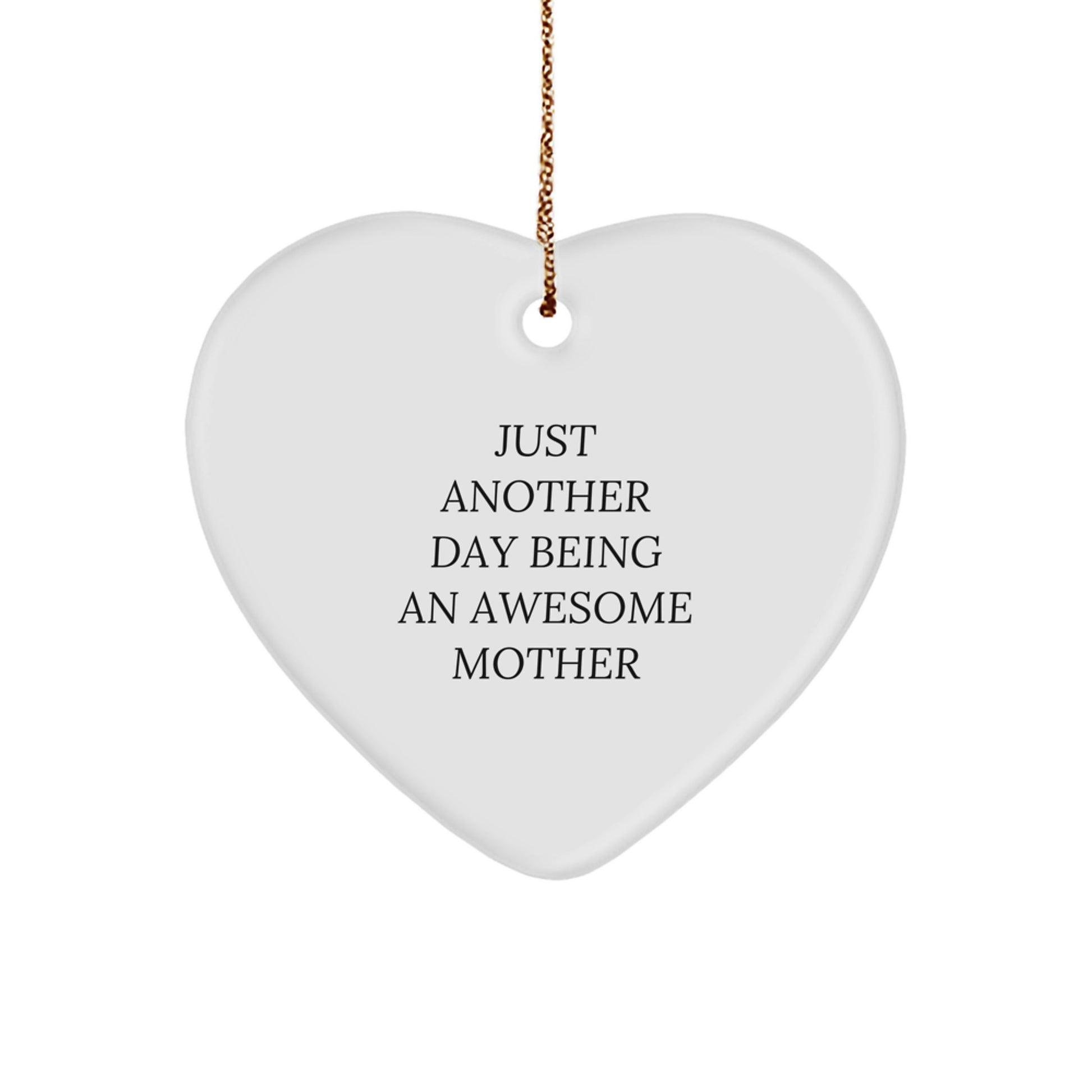 Funny Heart Ornament Gifts for Awesome Mothers from Family - Just Another Day Being Awesome Heart Shaped Decoration - Image 1