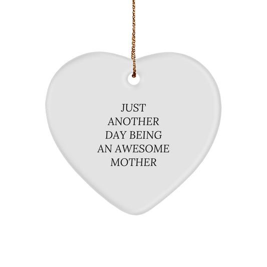 Funny Heart Ornament Gifts for Awesome Mothers from Family - Just Another Day Being Awesome Heart Shaped Decoration - Image 1