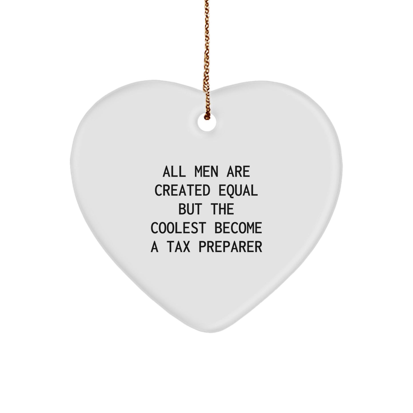 Funny Gifts from Men - Heart Ornament for Tax Preparer Friends, Unique Christmas Unique Gifts for Coworkers, Inspirational Quote Decorations - Image 1
