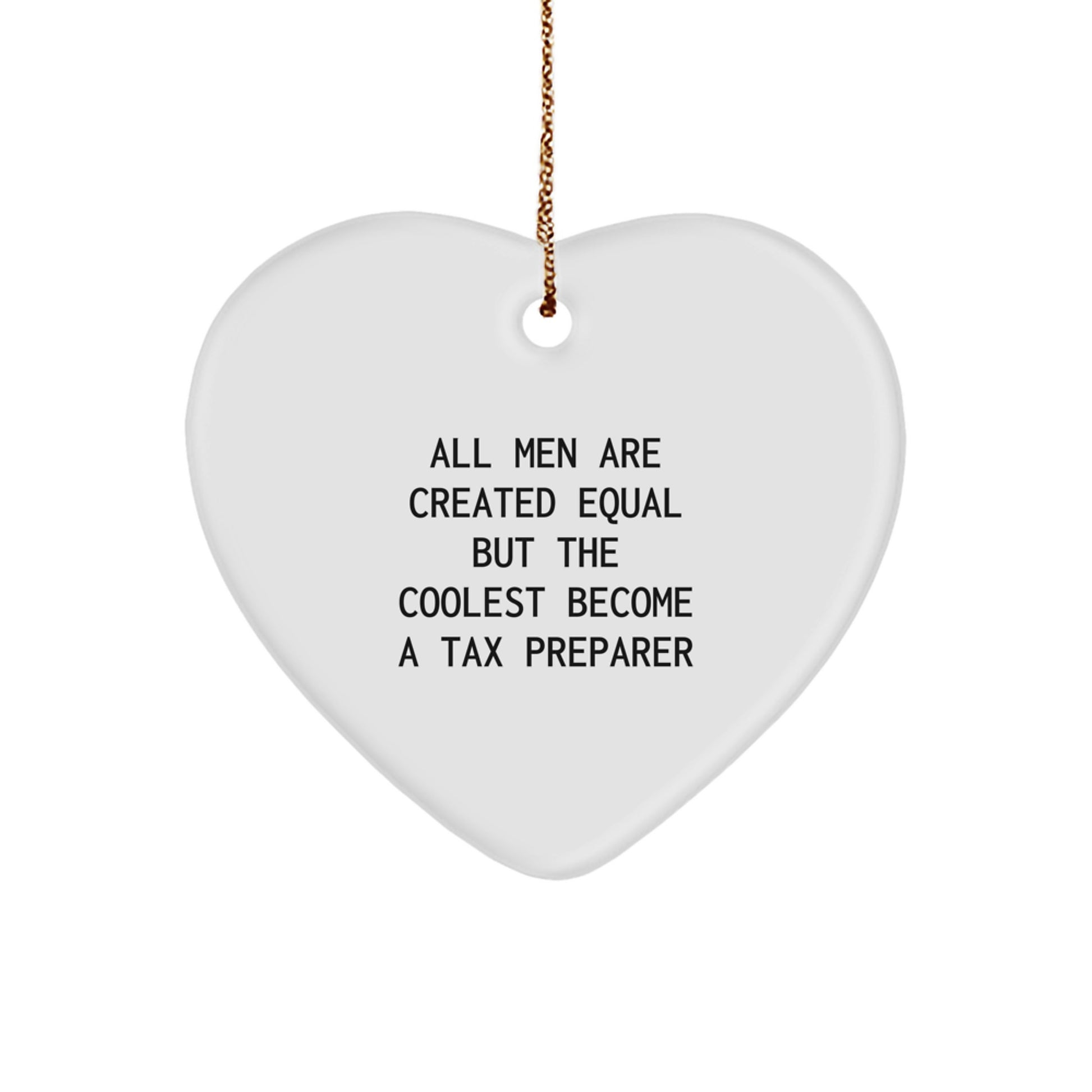 Funny Gifts from Men - Heart Ornament for Tax Preparer Friends, Unique Christmas Unique Gifts for Coworkers, Inspirational Quote Decorations - Image 1