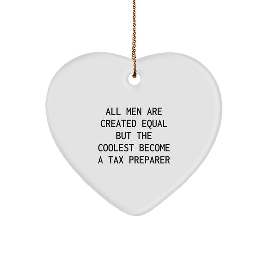 Funny Gifts from Men - Heart Ornament for Tax Preparer Friends, Unique Christmas Unique Gifts for Coworkers, Inspirational Quote Decorations - Image 1