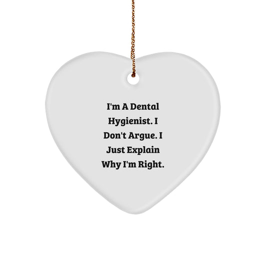 Funny Dental Hygienist Gifts from Family Members for a Loved Dental Hygienist - Heart Ornament, I'm Right, Christmas Unique Gifts - Image 1