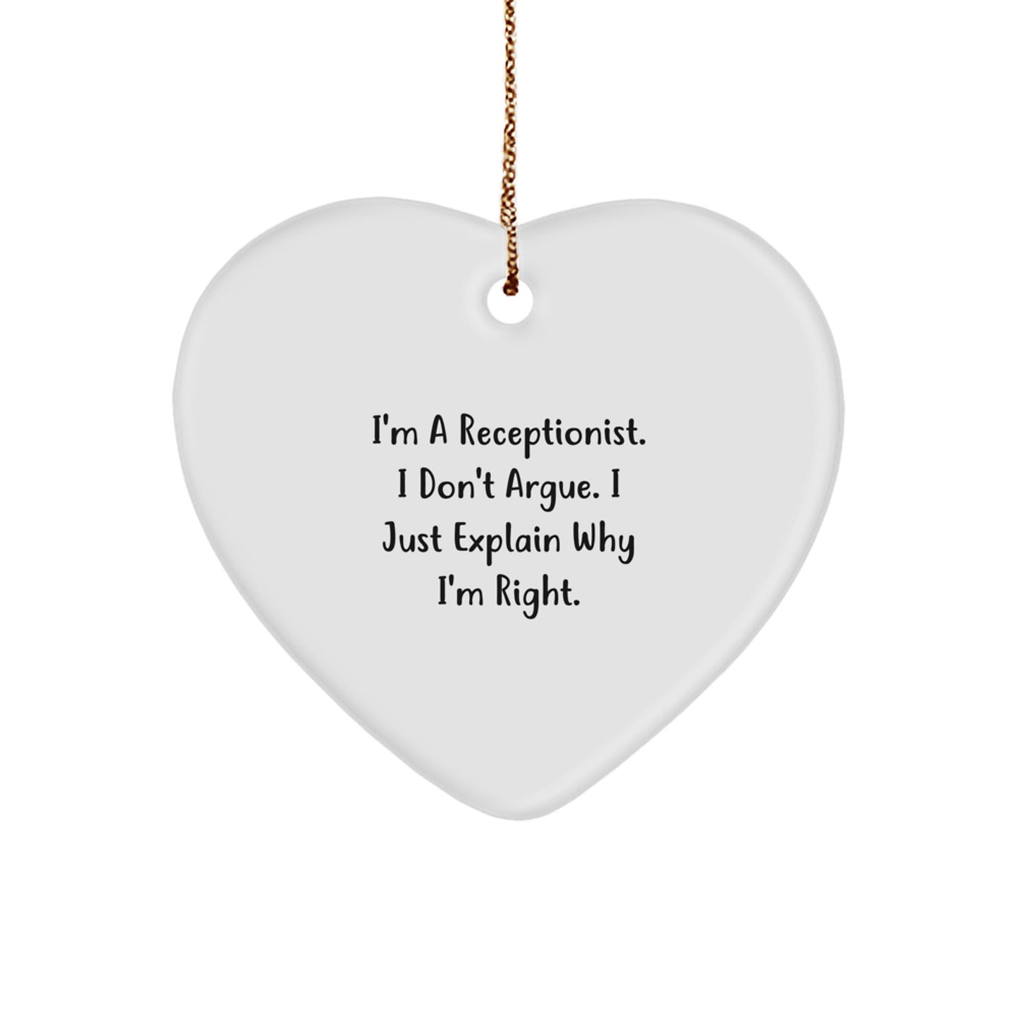 Funny Receptionist Gifts, I'm A Receptionist. I Don't Argue. Gifts from Coworkers for Receptionist, Heart Ornament, Christmas Unique Gifts - Image 1