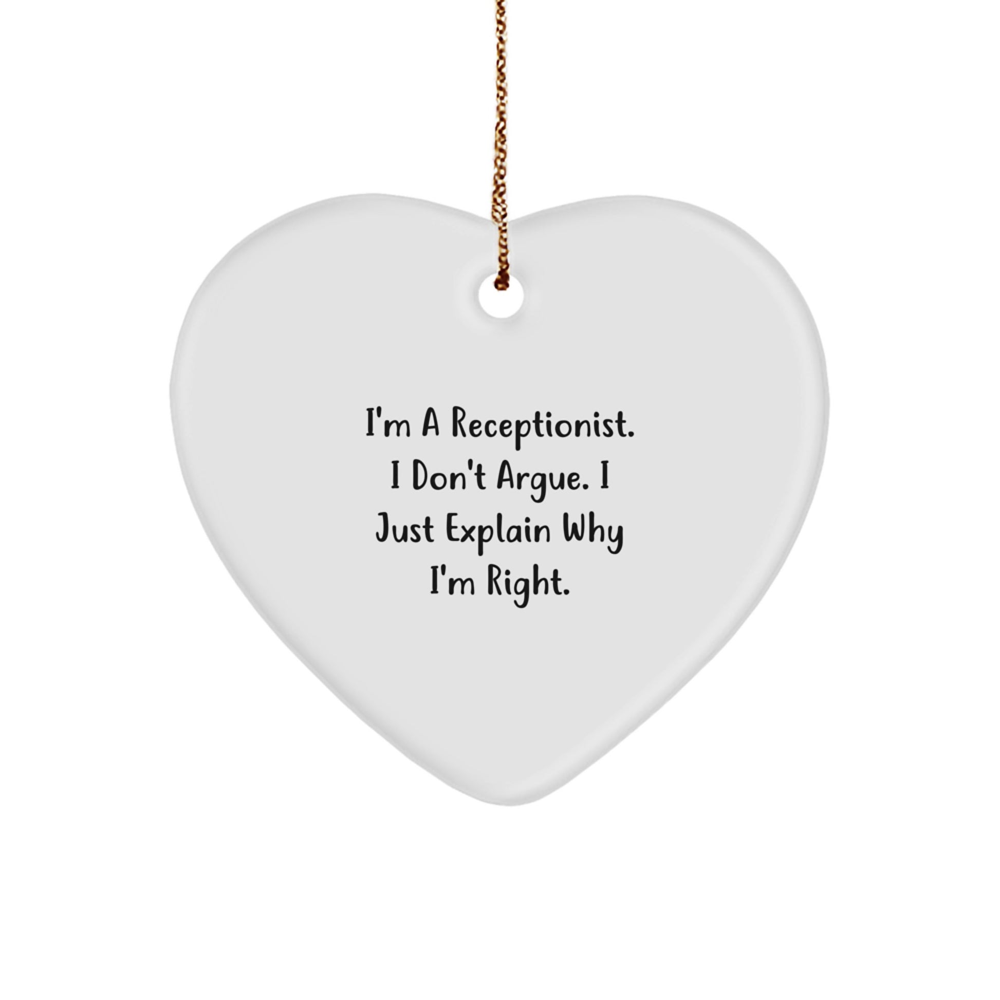Funny Receptionist Gifts, I'm A Receptionist. I Don't Argue. Gifts from Coworkers for Receptionist, Heart Ornament, Christmas Unique Gifts - Image 1
