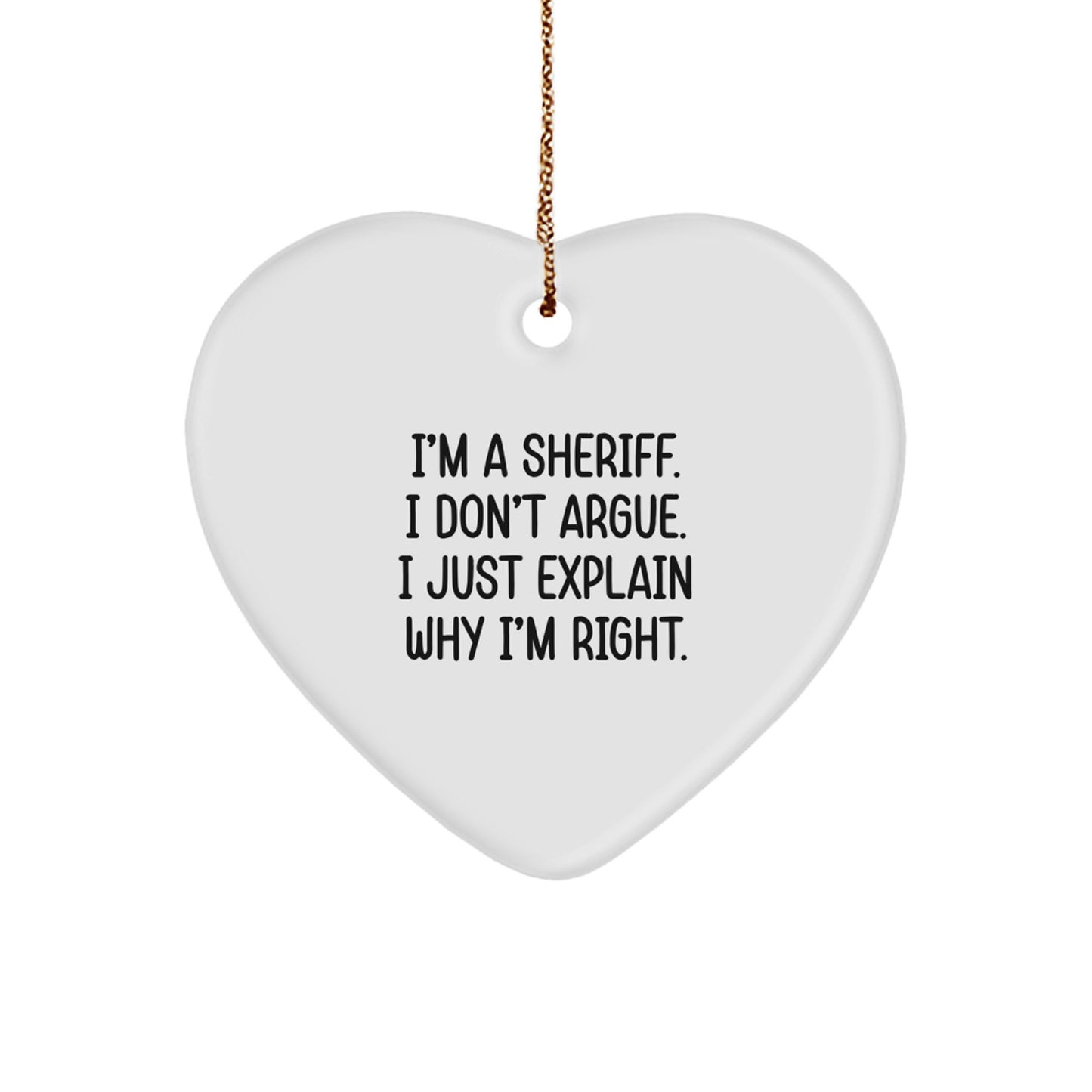 Funny Sheriff Gifts for Men Christmas Unique Ornaments Heart Shape MDF with Gold Cord - Image 1