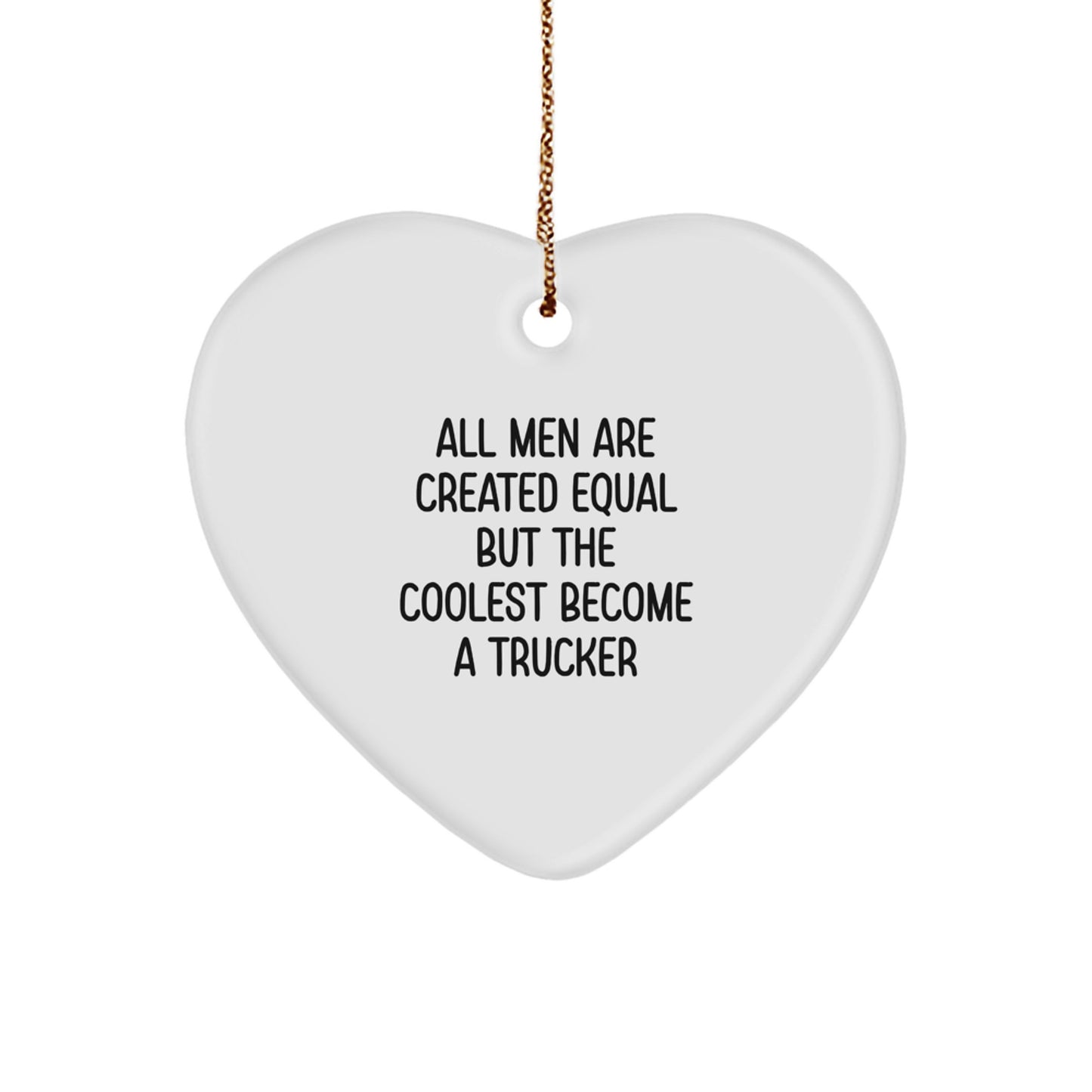Funny Trucker Gifts from Men for Trucker, Heart Ornament Quote, Christmas Unique Gifts - Image 1