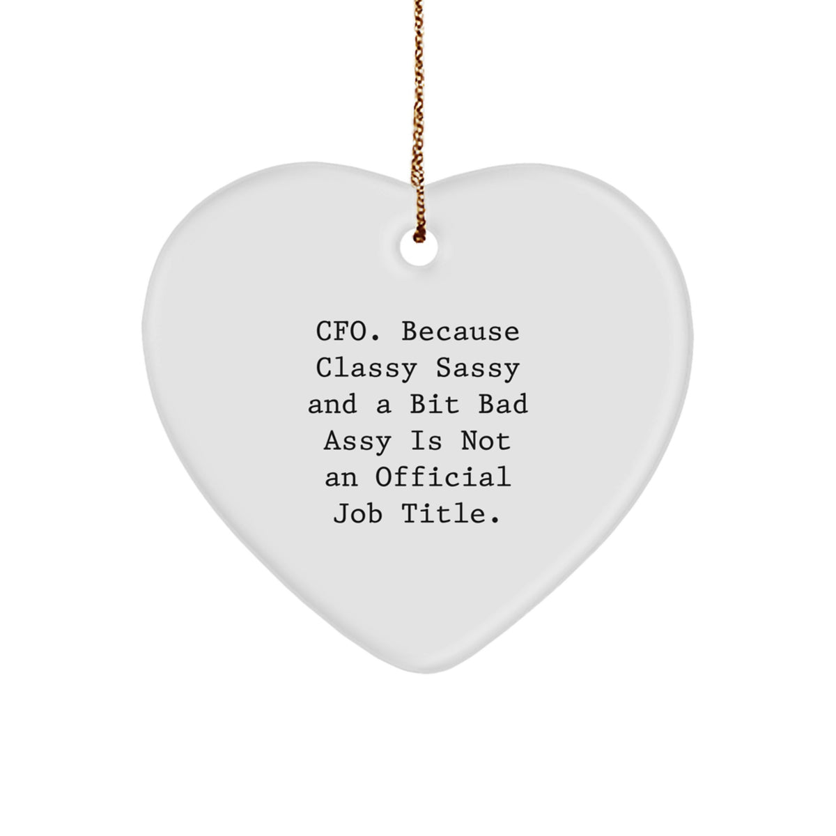 Christmas Unique Gift CFO Heart Ornament for Her - Sassy Fearlessy Present - Image 1