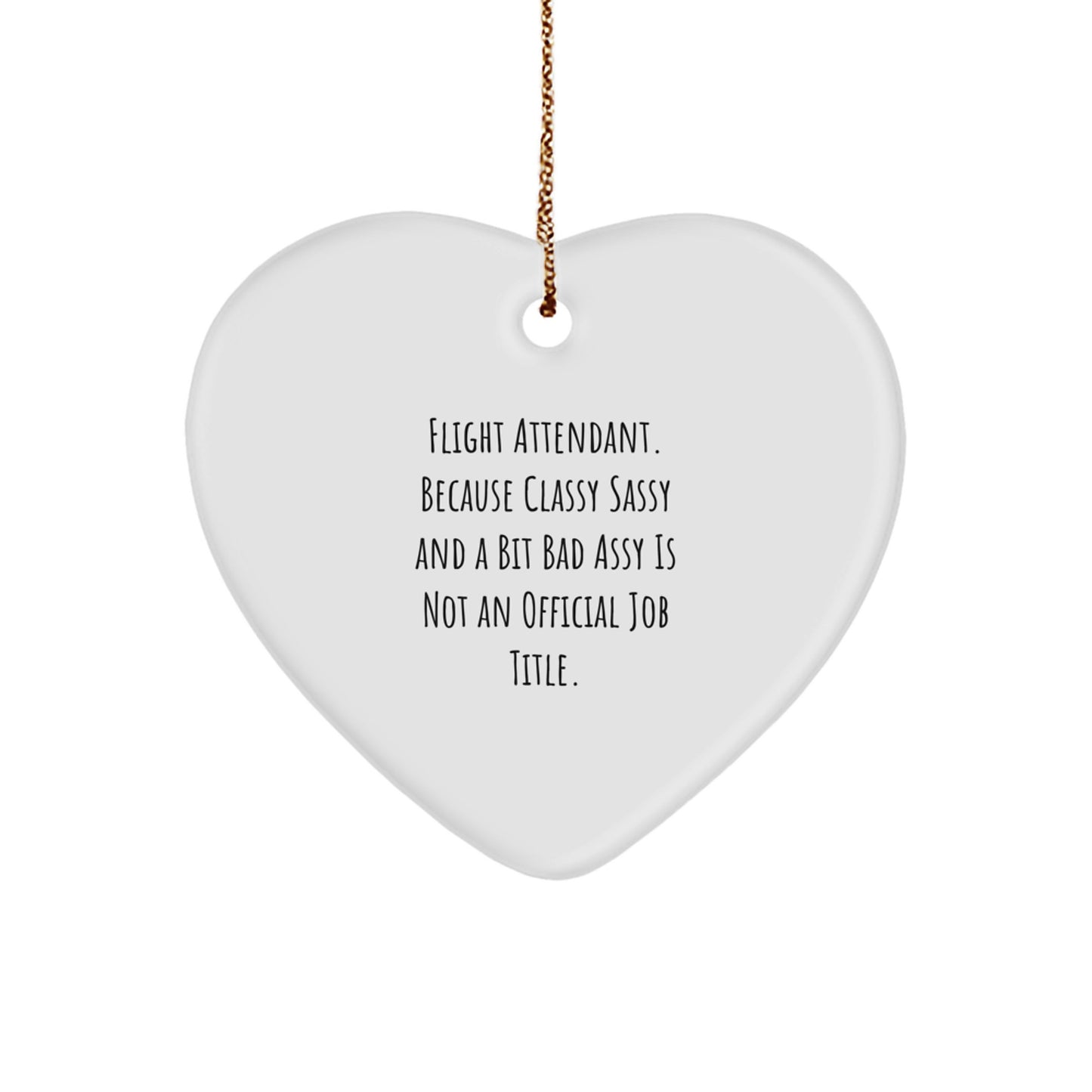 Funny Flight Attendant Gifts, Classy Sassy And A Bit Fearlessy Is Not Official Job Title Heart Ornament, Gifts for Flight Attendant Women, Unique Christmas Unique Gifts from Women to Friends - Image 1