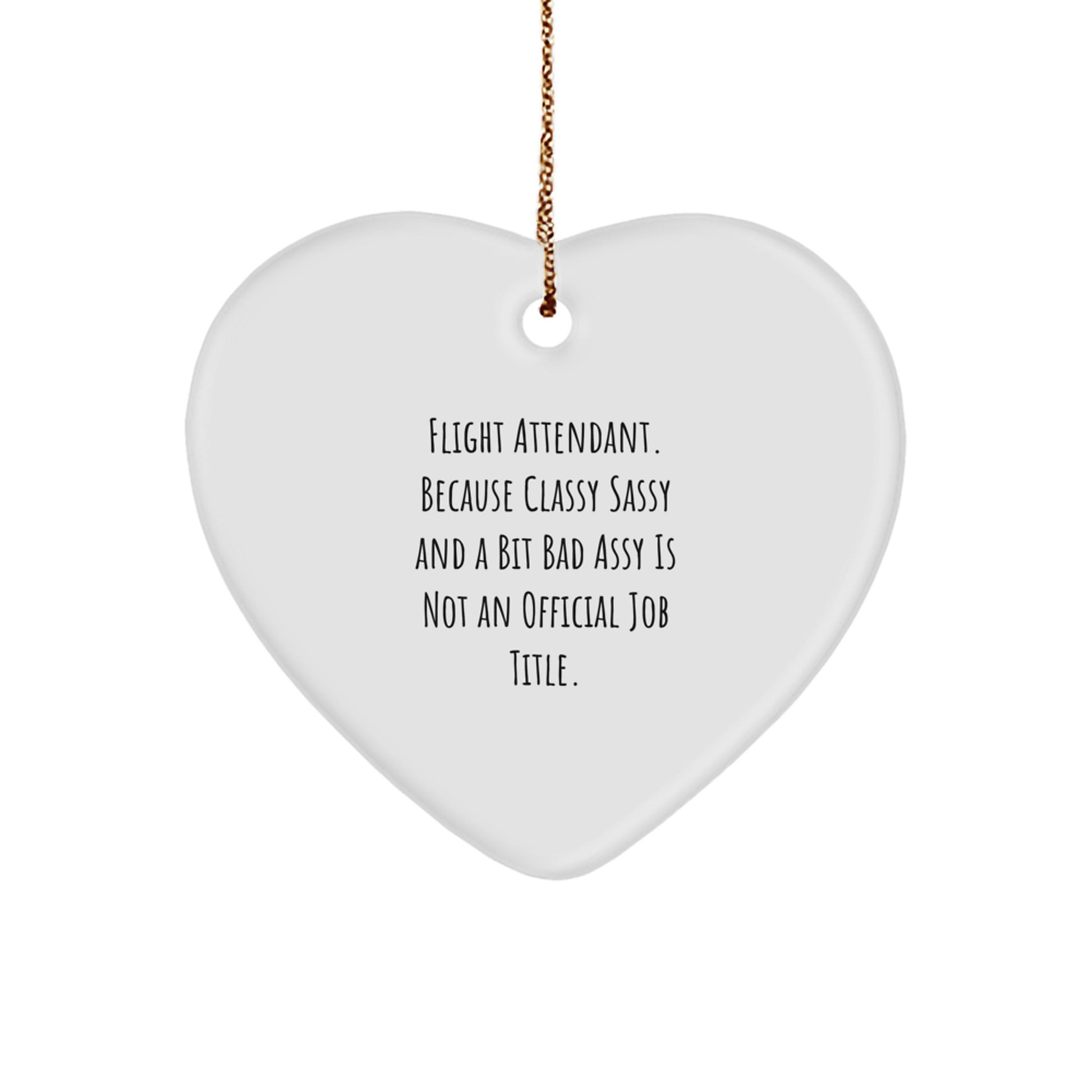 Funny Flight Attendant Gifts, Classy Sassy And A Bit Fearlessy Is Not Official Job Title Heart Ornament, Gifts for Flight Attendant Women, Unique Christmas Unique Gifts from Women to Friends - Image 1
