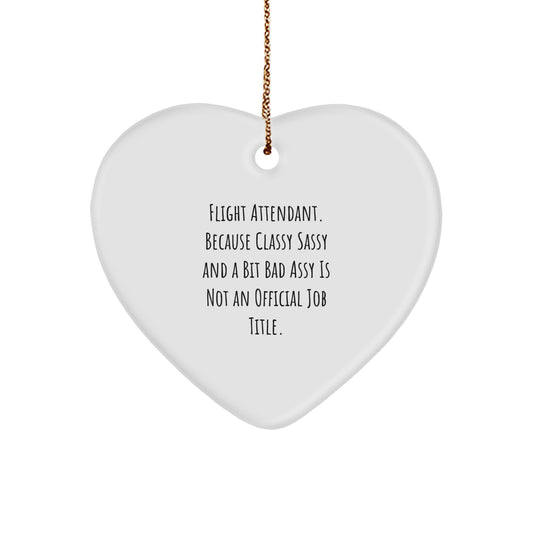 Funny Flight Attendant Gifts, Classy Sassy And A Bit Fearlessy Is Not Official Job Title Heart Ornament, Gifts for Flight Attendant Women, Unique Christmas Unique Gifts from Women to Friends - Image 1