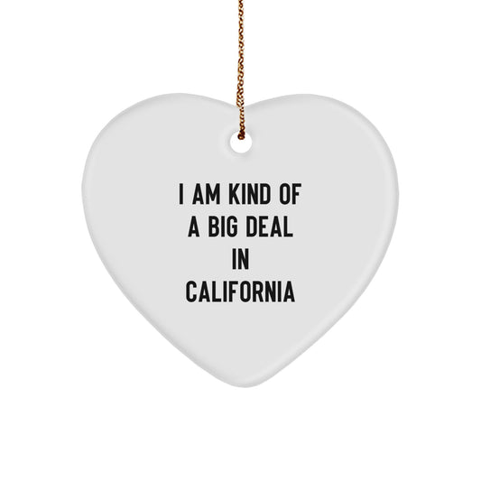 California Heart Ornament Funny Quote 'I Am Kind Of A Prime Selection In California' Gifts from Friends and Family for Christmas - Image 1
