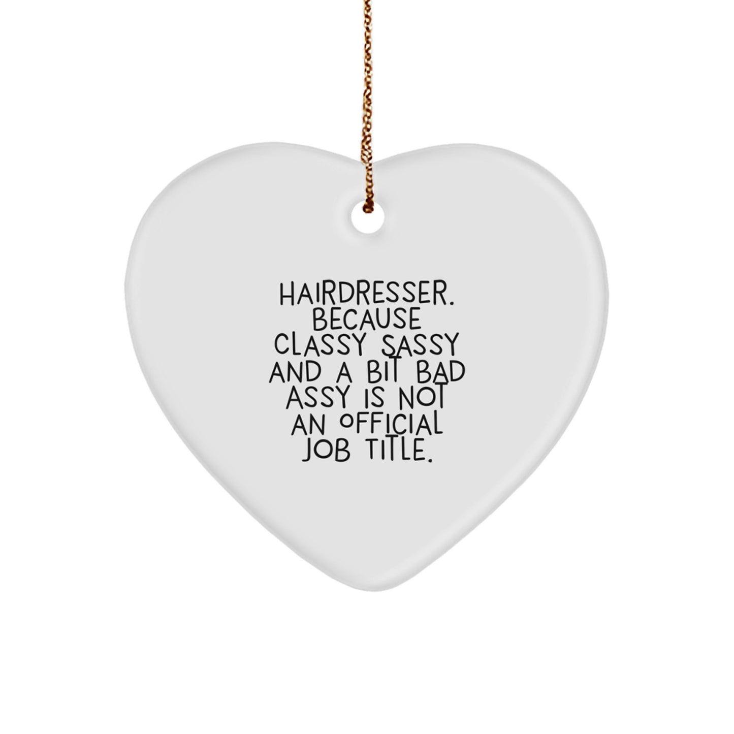 Funny Hairdresser Gifts from Friends - Heart Ornament for Hairdresser Men - A Bit Fearlessy Christmas Unique Gifts - Image 1