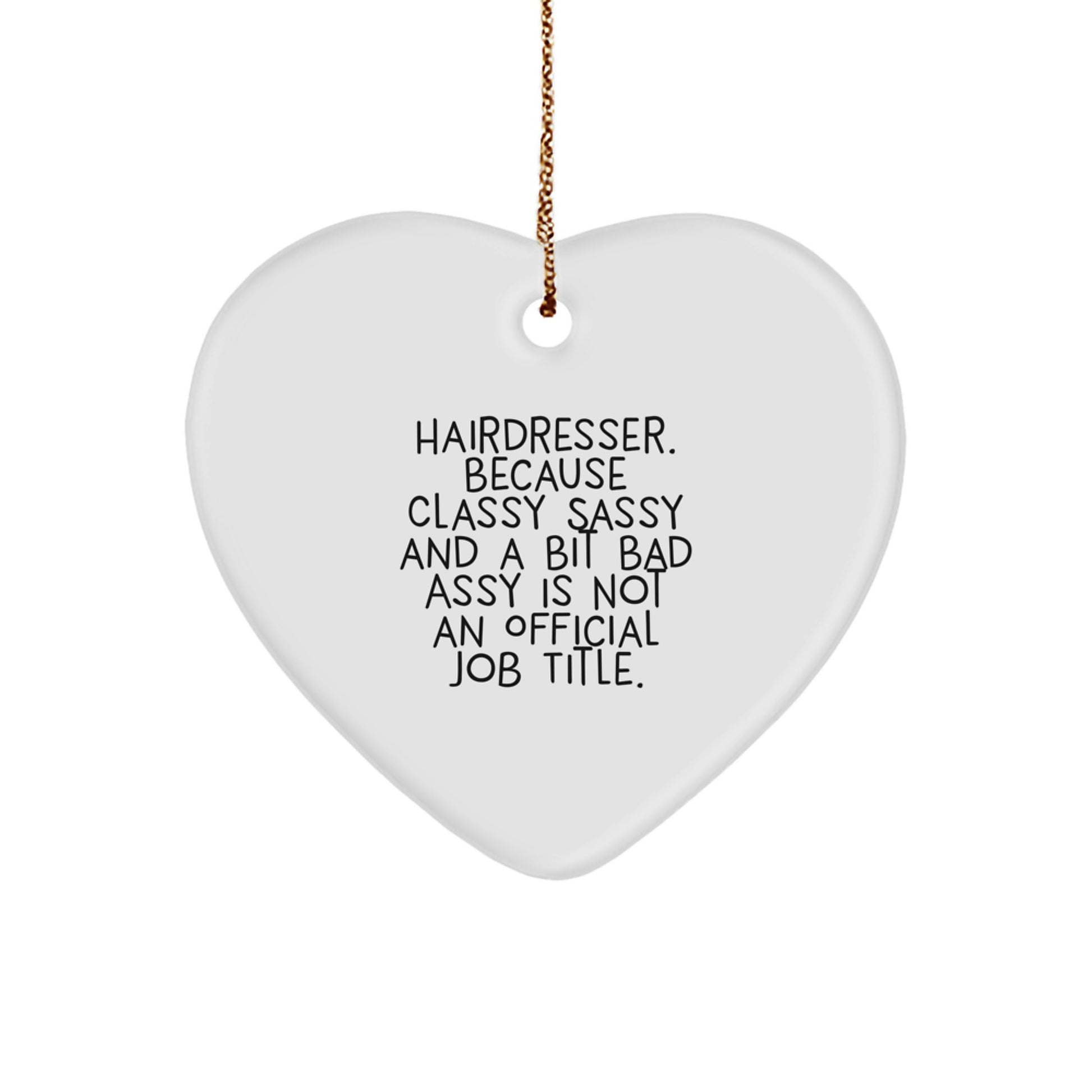 Funny Hairdresser Gifts from Friends - Heart Ornament for Hairdresser Men - A Bit Fearlessy Christmas Unique Gifts - Image 1