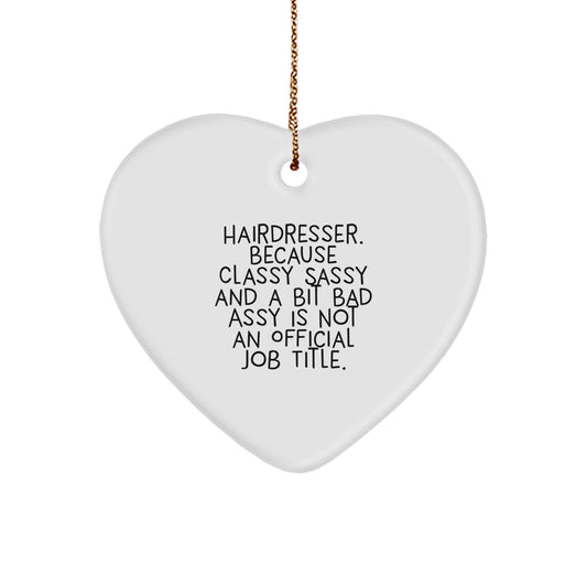Funny Hairdresser Gifts from Friends - Heart Ornament for Hairdresser Men - A Bit Fearlessy Christmas Unique Gifts - Image 1