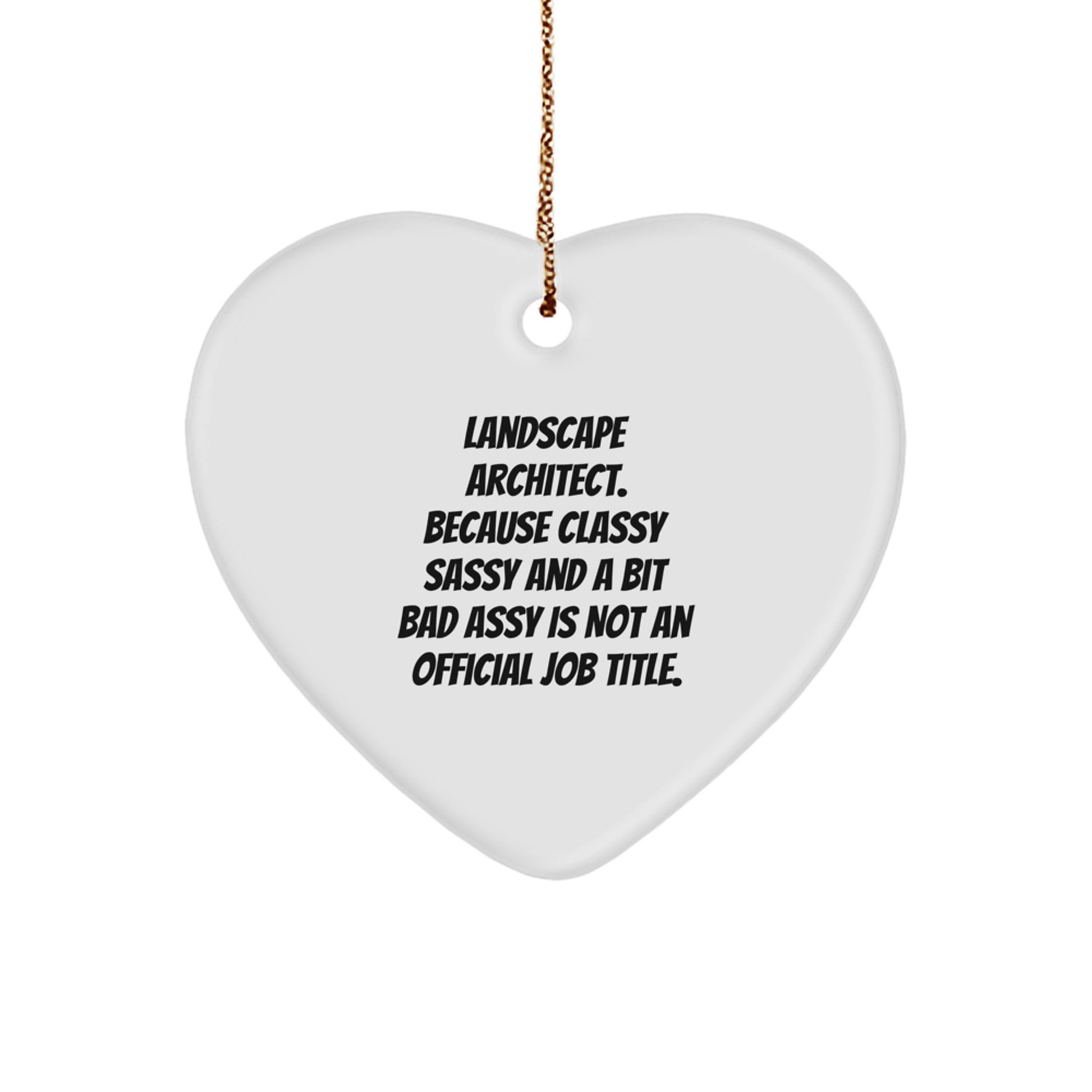 Funny Landscape Architect Heart Ornament Gifts from Friends, Unique Christmas Decoration for Men, Women, Coworkers, or Family Members with a Bit of Sass - Image 1