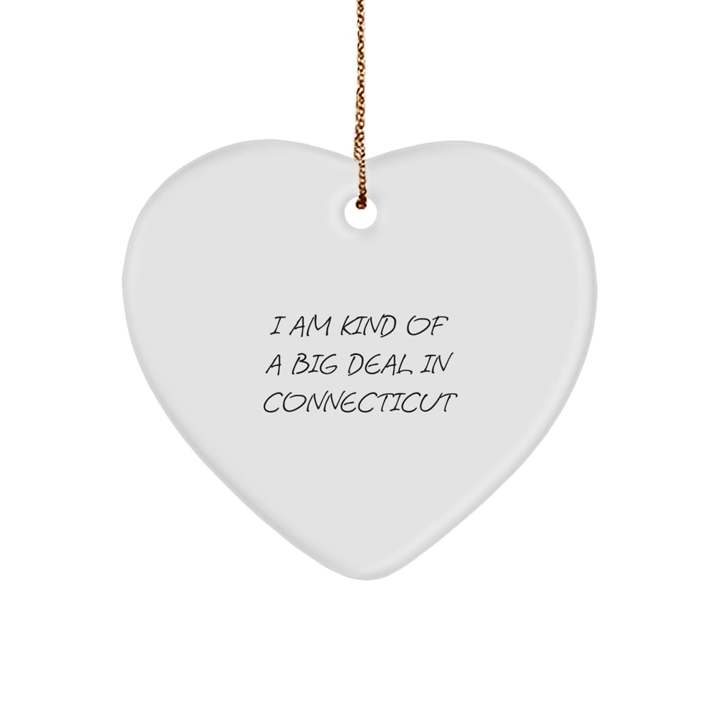 Funny Connecticut Heart Ornament Gifts from Friends and Family with I Am Kind Of A Prime Selection In Connecticut Quote Christmas Unique Decorations - Image 1
