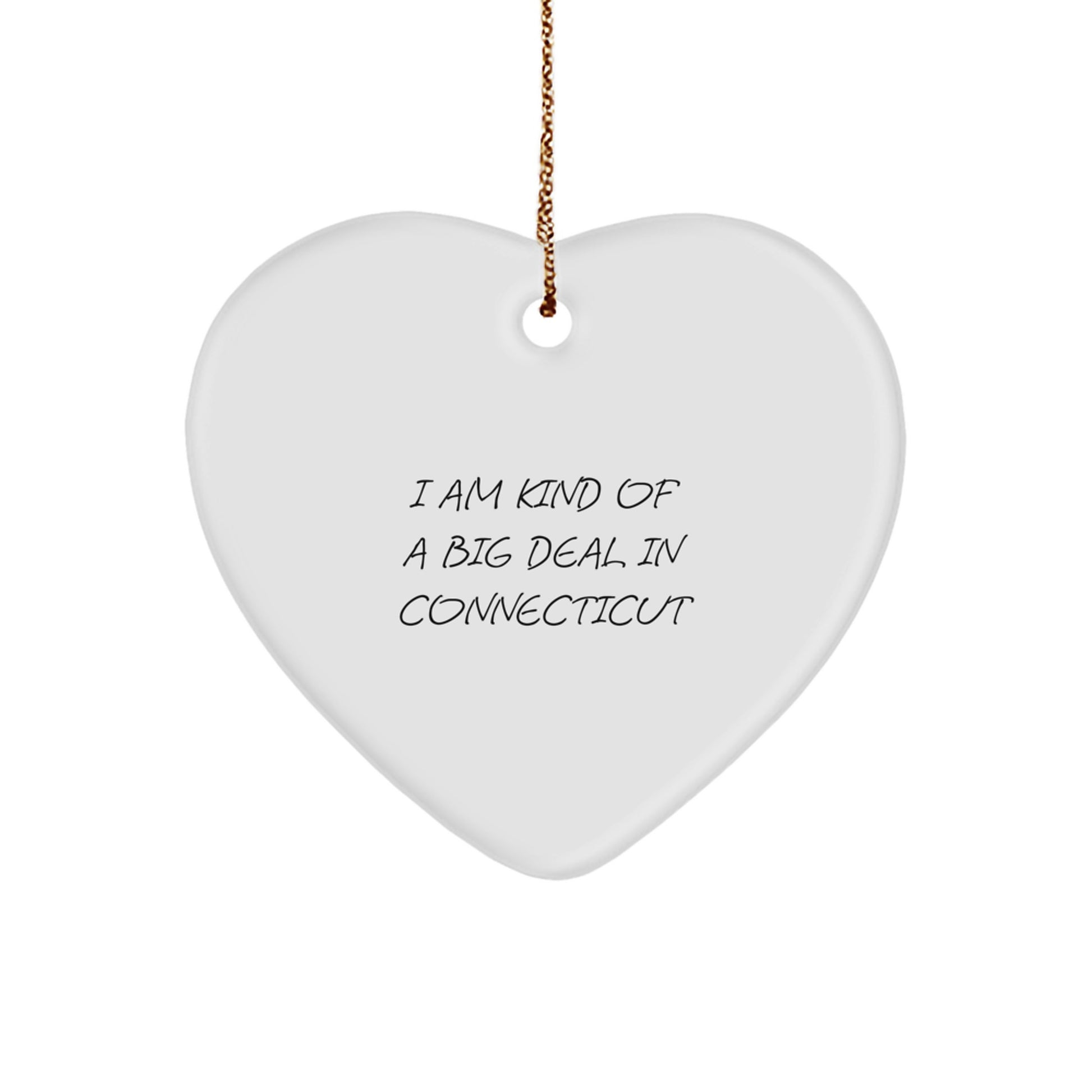 Funny Connecticut Heart Ornament Gifts from Friends and Family with I Am Kind Of A Prime Selection In Connecticut Quote Christmas Unique Decorations - Image 1