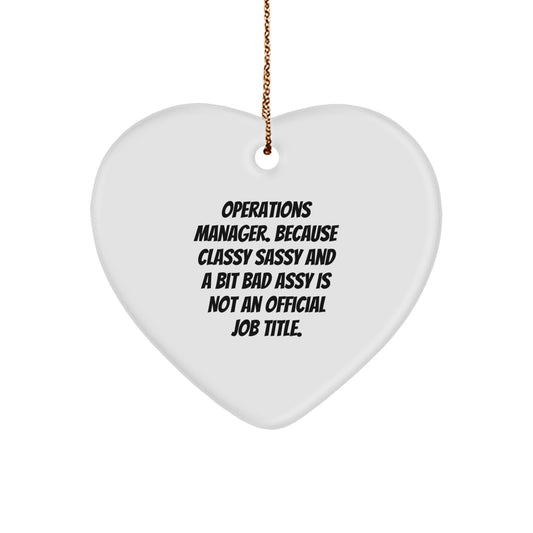 Funny Operations Manager Gifts from Coworkers or Friends - 'Classy Sassy And A Bit Fearlessy Is Not An Official Job Title.' Heart Ornament for Christmas Unique Gifts - Image 1