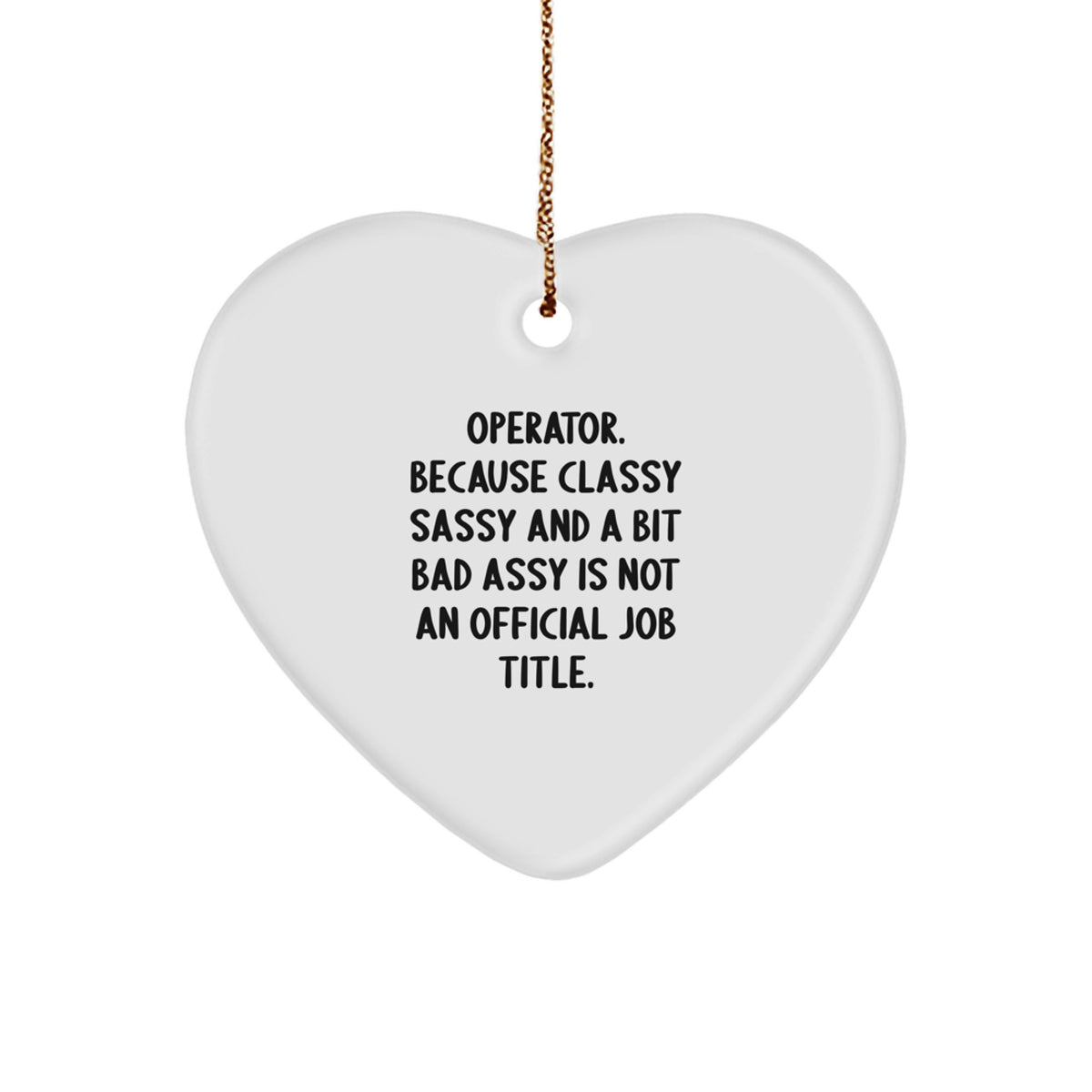 Funny Quotes Gifts for Operator - Operator Christmas Unique Gifts from Friends - Heart Ornament for Operator - Image 1