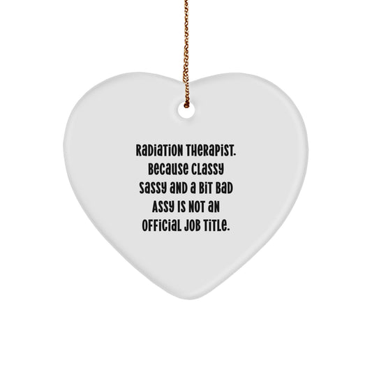 Sassy Radiation Therapist Christmas Ornament for Roommates Memento Gift - Image 1